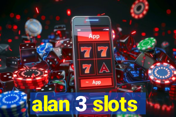 alan 3 slots